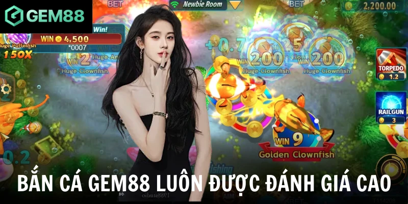 Bắn cá Gem88 luôn được đánh giá cao