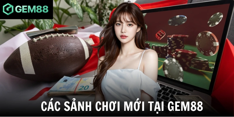Các sảnh chơi đình đám tại Gem88