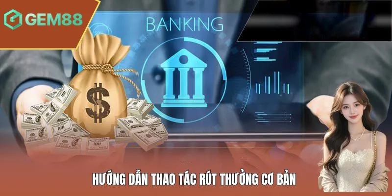 Hướng dẫn thao tác rút thưởng cơ bản 