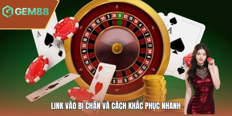 Link vào bị chặn và cách khắc phục nhanh